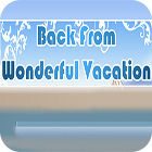 Игра Back From Wonderful Vacation