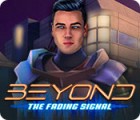Игра Beyond: The Fading Signal