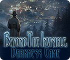Игра Beyond the Invisible: Darkness Came