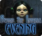 Игра Beyond the Invisible: Evening