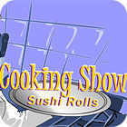 Игра Cooking Show — Sushi Rolls
