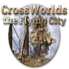 Игра Crossworlds: The Flying City