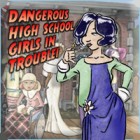 Игра Dangerous High School Girls in Trouble!