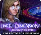 Игра Dark Dimensions: Shadow Pirouette Collector's Edition