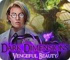 Игра Dark Dimensions: Vengeful Beauty