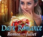 Игра Dark Romance: Romeo and Juliet