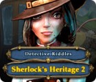 Игра Detective Riddles: Sherlock's Heritage 2
