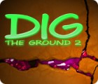 Игра Dig The Ground 2