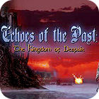 Игра Echoes of the Past: The Kingdom of Despair Collector's Edition
