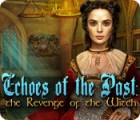 Игра Echoes of the Past: The Revenge of the Witch