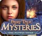 Игра Fairy Tale Mysteries: The Puppet Thief
