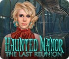 Игра Haunted Manor: The Last Reunion