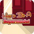 Игра How To Be A Supermodel