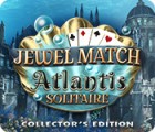Игра Jewel Match Solitaire: Atlantis Collector's Edition