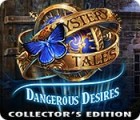 Игра Mystery Tales: Dangerous Desires Collector's Edition