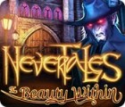 Игра Nevertales: The Beauty Within