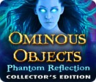 Игра Ominous Objects: Phantom Reflection Collector's Edition