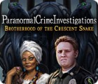 Игра Paranormal Crime Investigations: Brotherhood of the Crescent Snake