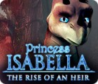 Игра Princess Isabella: The Rise of an Heir