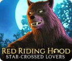 Игра Red Riding Hood: Star-Crossed Lovers