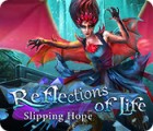 Игра Reflections of Life: Slipping Hope