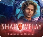 Игра Shadowplay: Harrowstead Mystery