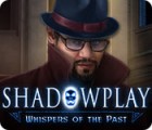 Игра Shadowplay: Whispers of the Past
