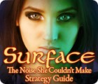 Игра Surface: The Noise She Couldn't Make Strategy Guide