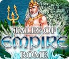 Игра Tales of Empire: Rome
