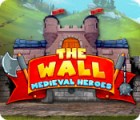 Игра The Wall: Medieval Heroes