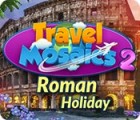 Игра Travel Mosaics 2: Roman Holiday