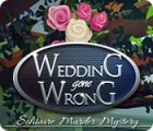 Игра Wedding Gone Wrong: Solitaire Murder Mystery