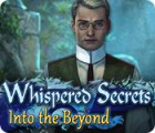 Игра Whispered Secrets: Into the Beyond