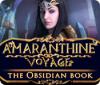 Игра Amaranthine Voyage: The Obsidian Book