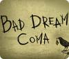 Игра Bad Dream: Coma