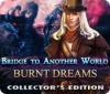 Игра Bridge to Another World: Burnt Dreams Collector's Edition