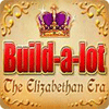 Игра Build-a-Lot: The Elizabethan Era