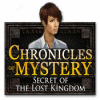Игра Chronicles of Mystery: Secret of the Lost Kingdom