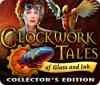 Игра Clockwork Tales: Of Glass and Ink Collector's Edition