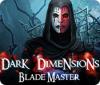 Игра Dark Dimensions: Blade Master