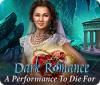 Игра Dark Romance: A Performance to Die For