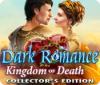 Игра Dark Romance: Kingdom of Death Collector's Edition