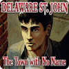 Игра Delaware St. John: The Town with No Name