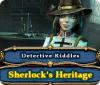 Игра Detective Riddles: Sherlock's Heritage