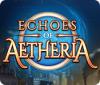 Игра Echoes of Aetheria