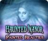 Игра Haunted Manor: Painted Beauties Collector's Edition