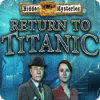Игра Hidden Mysteries: Return to Titanic
