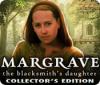 Игра Margrave: The Blacksmith's Daughter Collector's Edition