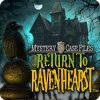 Игра Mystery Case Files: Return to Ravenhearst