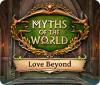 Игра Myths of the World: Love Beyond
